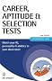 Career Aptitude and Selection Tests: Match Your IQ Personality and Abilities to Your Ideal Career