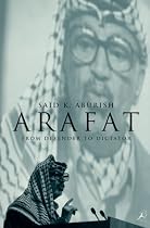 Arafat: From Defender to Dictator