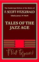 F. Scott Fitzgerald: Tales of the Jazz Age (The Cambridge Edition of the Works of F. Scott Fitzgerald)