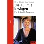 Die Bulimie besiegen: Ein Selbsthilfe-Programm (Be&hellip von Cornelia Thiels