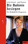 Die Bulimie besiegen: Ein Selbsthilfe-Programm (Beltz Taschenbuch / Ratgeber)