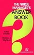 The Nurse Manager's Answer Book