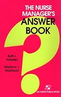 The Nurse Manager's Answer Book