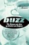 Buzz: The Science and Lore of Alcohol and Caffeine