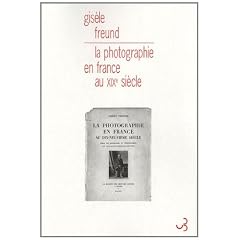 La photographie en France au XIXe si�cle : Essai de sociologie et d'esth�tique