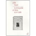 La photographie en France au XIXe si�cle : Essai de sociologie et d'esth�tique
