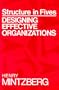 Structure in Fives: Designing Effective Organizations