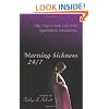 Morning Sickness 24/7: Fifty Ways to Help Cope With Hyperemesis Gravidarum