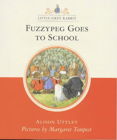 Fuzzypeg Goes to School (Little Grey Rabbit Classic Series)