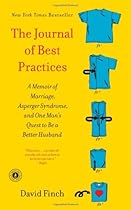 The Journal of Best Practices: A Memoir of Marriage, Asperger Syndrome, and One Man's Quest to Be a Better Husband The Journal of Best Practices: A Memoir of Marriage, Asperger Syndrome, and One Man's Quest to Be a Better Husband