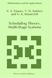 Review Springer  / Scheduling Theory.Multi-Stage Systems (Mathematics and Its Applications)