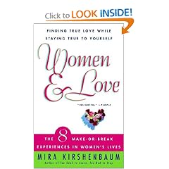 Women & Love: Finding True Love While Staying True to Yourself: The Eight Make-Or-Break Experiences in Women's Lives