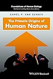 The primate roots of human nature