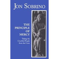 The Principle of Mercy: Taking the Crucified People from the Cross