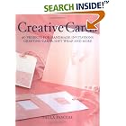Creative Cards: 40 Projects for Handmade Invitations, Greeting Cards, Gift Wrap and More by Paula Pascual