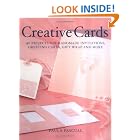 Creative Cards: 40 Projects for Handmade Invitations, Greeting Cards, Gift Wrap and More by  Paula Pascual