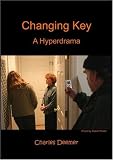Changing Key: A Hyperdrama