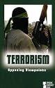 Terrorism: Opposing Viewpoints