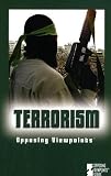 Opposing Viewpoints Series - Terrorism (paperback edition) (Opposing Viewpoints Series)