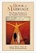 The Book of Marriage: The Wisest Answers to the Toughest Questions (Religion, Marriage, and Family Series.)