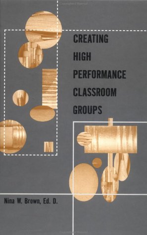 Creating High Performance Classroom Groups (Source Books on Education) Book Image