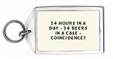 24 hours in a day - 24 beers in a case - Coincidence? Keychain