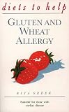 Gluten Wheat Allergy: Diets to Help: Suitable for Those with Coeliac Disease