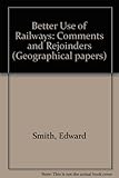 'Better use of railways' - comments and rejoinders
