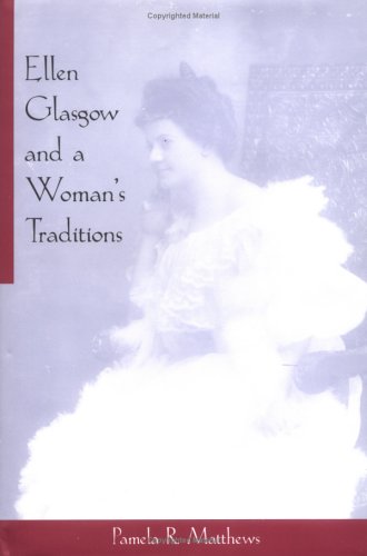 Ellen Glasgow and a Woman's Traditions (Feminist Issues)