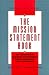 The Mission Statement Book: 301 Corporate Mission Statements from America's Top Companies