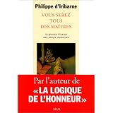 Vous serez tous des ma�trespar Philippe d' Iribarne