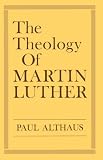 The Theology of Martin Luther