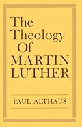 The Theology of Martin Luther