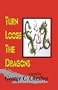 Turn Loose the Dragons