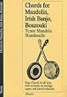 Chords For Mandolin, Irish Banjo, Bazouki, Tenor Mandola, Mandocello