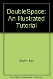 Doublespace : an illustrated tutorial