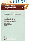 Constructivity in Computer Science: Summer Symposium, San Antonio, TX, June 19-22, 1991. Proceedings (Lecture Notes in Computer Science)