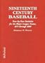 Nineteenth Century Baseball: Year-By-Year Statistics for the Major League Teams, 1871 Through 1900