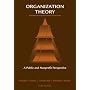 Organization Theory: A Public and Nonprofit Perspective