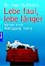 Bücher : Lebe faul, lebe länger: Warum sich Müßiggang lohnt