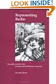 Representing Berlin: Sexuality and the City in Imperial and Weimar Germany