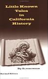 Little Known Tales in California History