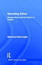 Narrating Africa : George Henty and the Fiction of Empire (Children's Literature and Culture)