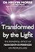Transformed by the Light: The Powerful Effect of Near-death Experiences on People