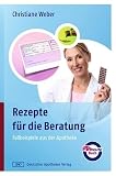 Rezepte f&uuml;r die Beratung - Christiane Weber