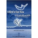 A Bird's-Eye View of Life with ADD and ADHD: Advice from Young Survivors book cover