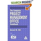 Click here to buy The Complete Project Management Office Handbook by  Gerard M. Hill.