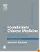 The Foundations of Chinese Medicine: A Comprehensive Text for Acupuncturists and Herbalists. Second Edition