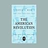 The American Revolution: A History [Modern Library Chronicles]