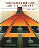 Understanding and Using Lotus 1-2-3: Release 2